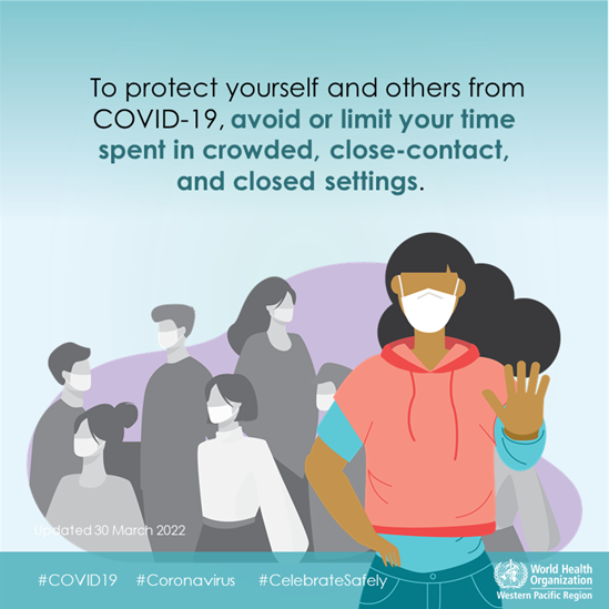 Avoid enclosed and crowded spaces when going out